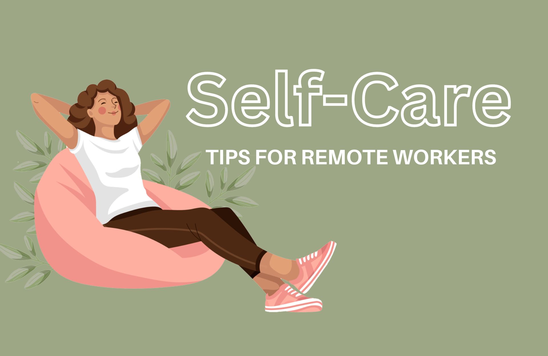 Prioritizing Your Well being 5 Self Care Tips For Remote Workers